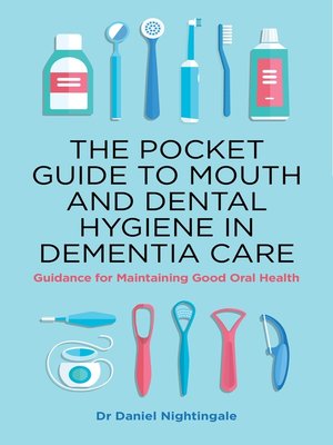 cover image of The Pocket Guide to Mouth and Dental Hygiene in Dementia Care